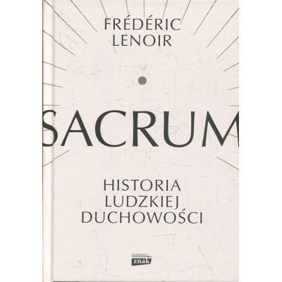 Sacrum. Historia ludzkiej duchowości