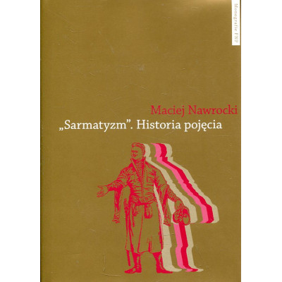 „Sarmatyzm” Historia pojęcia