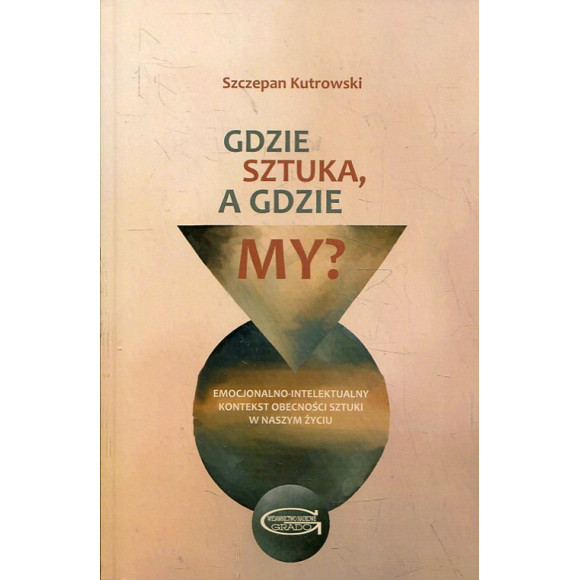 Gdzie sztuka, a gdzie my?