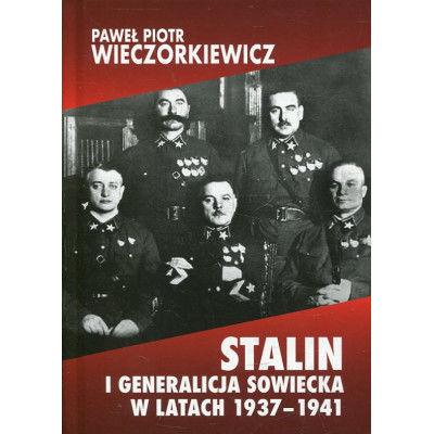 Stalin i generalicja sowiecka w latach 1937-1941
