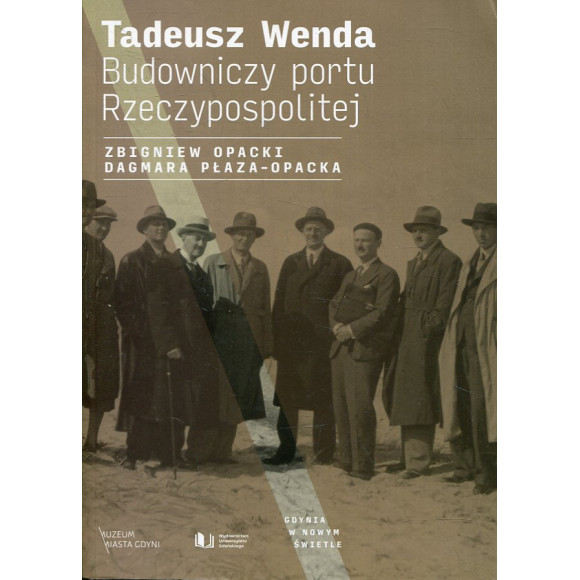 Tadeusz Wenda. Budowniczy portu Rzeczypospolitej