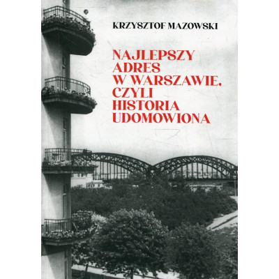 Najlepszy adres w Warszawie, czyli historia udomowiona