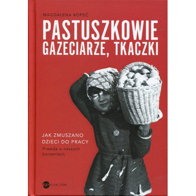 Pastuszkowie, gazeciarze, tkaczki