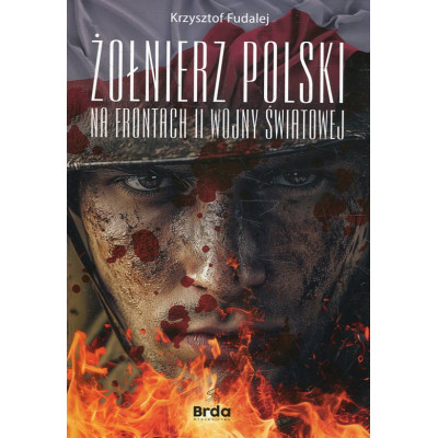 Żołnierz Polski na frontach II wojny światowej