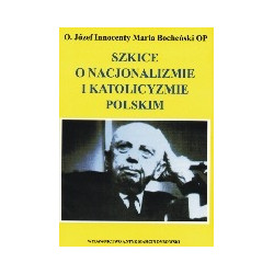 Szkice o nacjonalizmie i katolicyzmie polskim