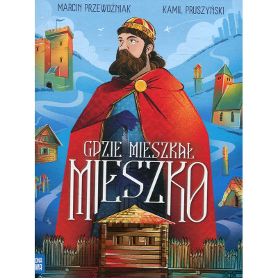 Gdzie mieszkał Mieszko