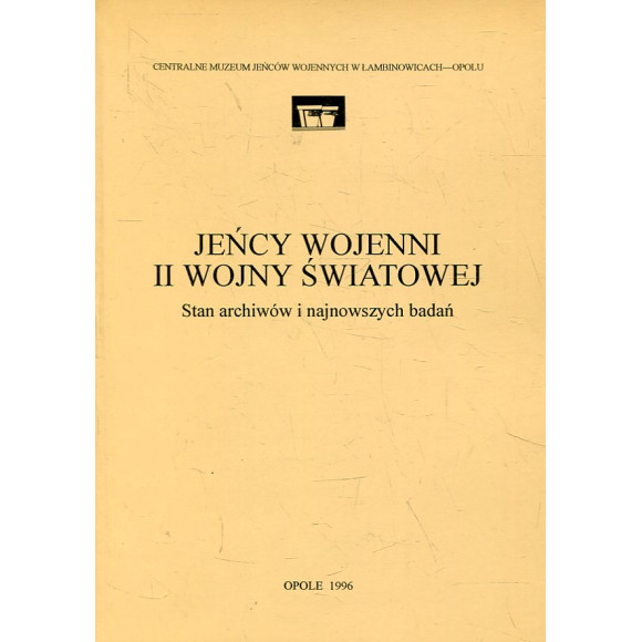 Jeńcy wojenni II wojny światowej: stan archiwów i najnowszych badań