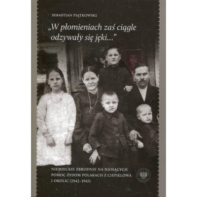 „W płomieniach zaś ciągle odzywały się jęki...”