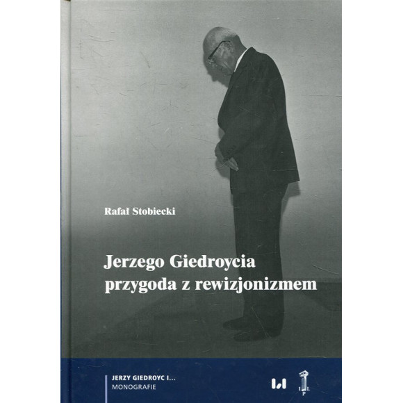 Jerzego Giedroycia przygoda z rewizjonizmem