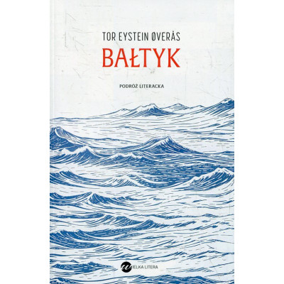 Bałtyk. Podróż literacka