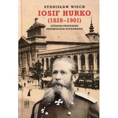 Iosif Hurko (1828 - 1901). Studium przypadku imperiologii stosowanej