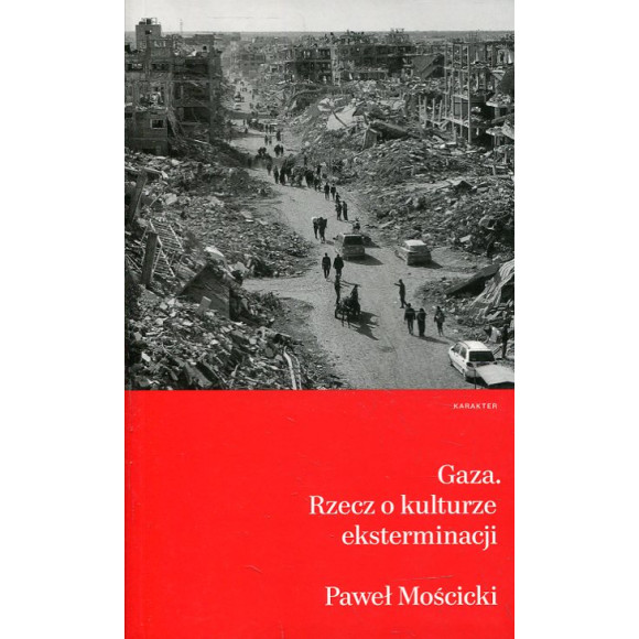Gaza. Rzecz o kulturze eksterminacji