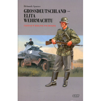 Grossdeutschland - Elita Wehrmachtu. Tom 1