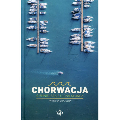 Chorwacja. Ciemniejsza strona słońca