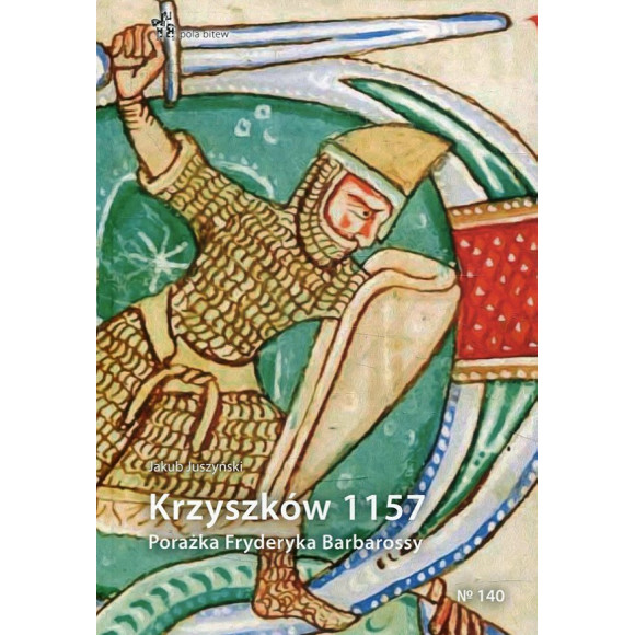 Krzyszków 1157. Porażka Fryderyka Barbarossy