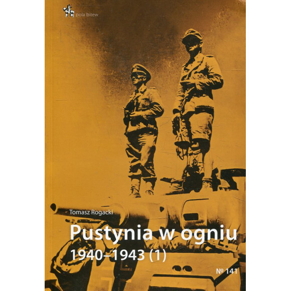 Pustynia w ogniu 1940 - 1943 Część 1
