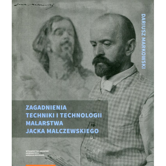 Zagadnienia techniki i technologii malarstwa Jacka Malczewskiego
