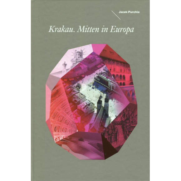 Krakau. Mitten in Europa