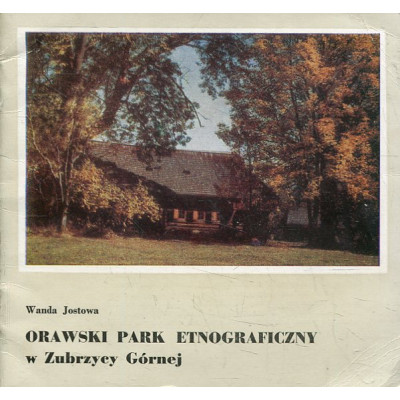 Orawski Park Etnograficzny w Zubrzycy Górnej.