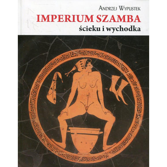 Imperium szamba, ścieku i wychodka