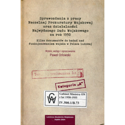 Sprawozdania z pracy Naczelnej Prokuratury Wojskowej oraz działalności Najwyższego Sądu Wojskowego za rok 1950
