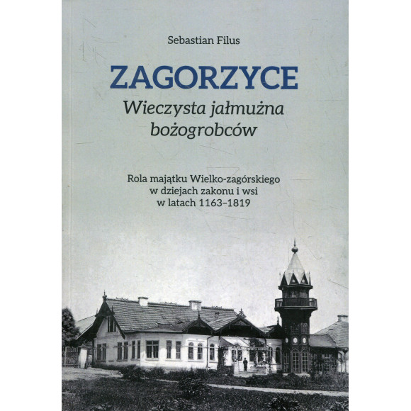 Zagorzyce. Wieczysta jałmużna bożogrobców