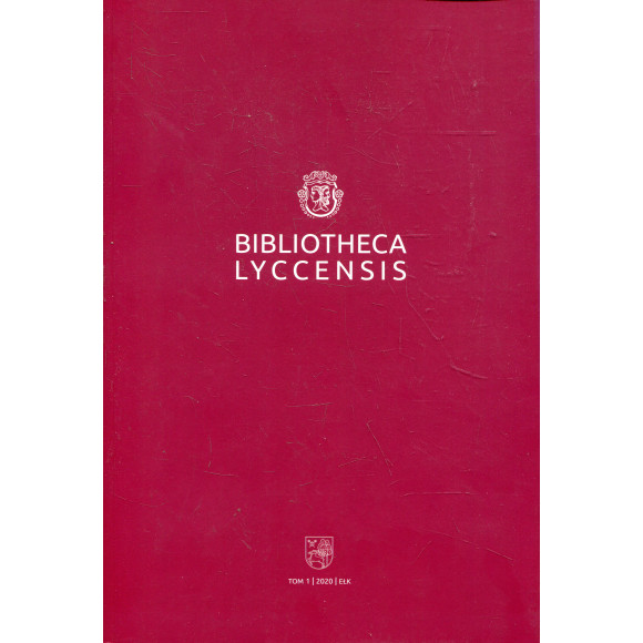 Bibliotheca Lyccensis, t.1. Ełk. Herby i przywileje