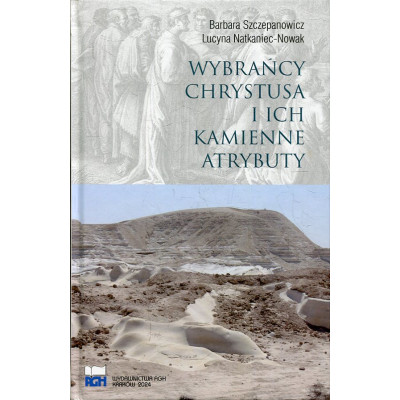 Wybrańcy Chrystusa i ich kamienne atrybuty