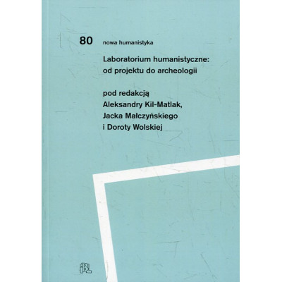 Laboratorium humanistyczne: od projektu do archeologii