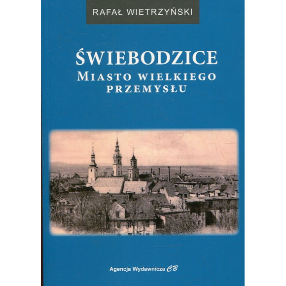 Świebodzice. Miasto wielkiego przemysłu