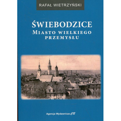 Świebodzice. Miasto wielkiego przemysłu