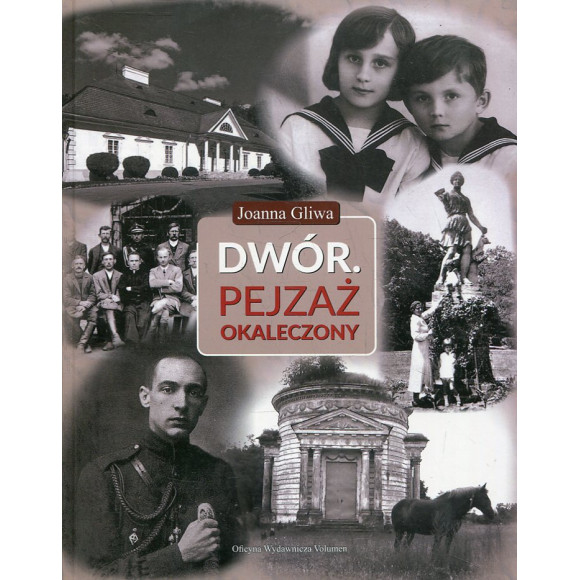 Dwór. Pejzaż okaleczony