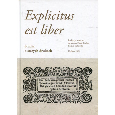 Explicitus est liber. Studia o starych drukach