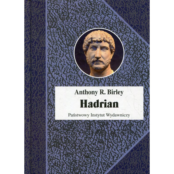 Hadrian. Cesarz niestrudzony