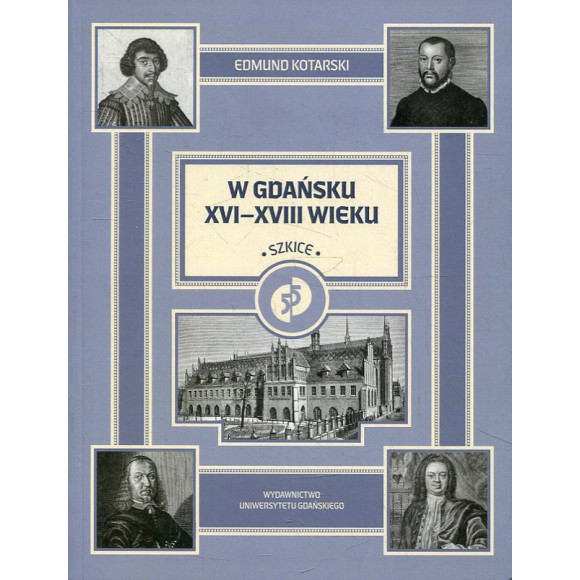 W Gdańsku XVI–XVII wieku. Szkice