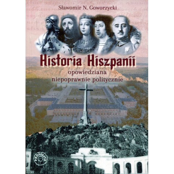 Historia Hiszpanii opowiedziana niepoprawnie politycznie