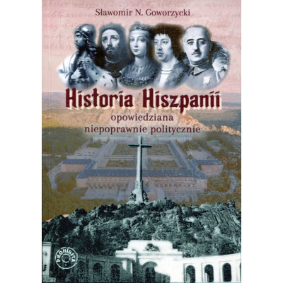 Historia Hiszpanii opowiedziana niepoprawnie politycznie