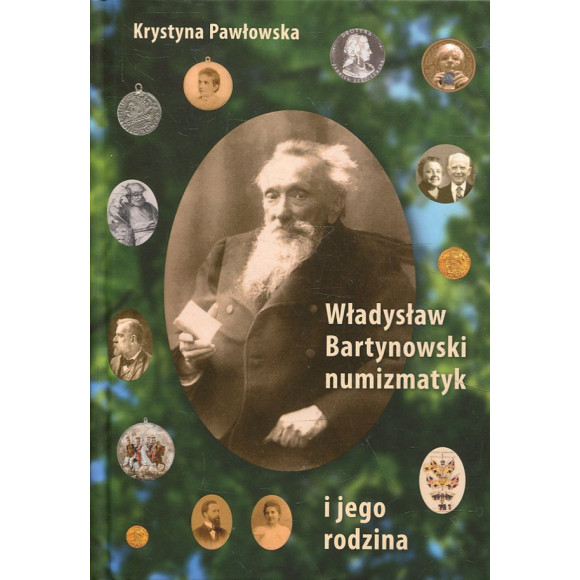Władysław Bartynowski - numizmatyk i jego rodzina