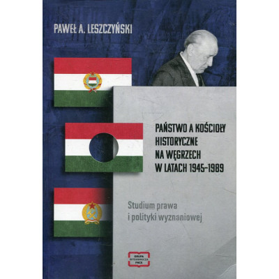 Państwo a Kościoły historyczne na Węgrzech w latach 1945-1989