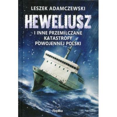 „Heweliusz” i inne przemilczane katastrofy powojennej Polski