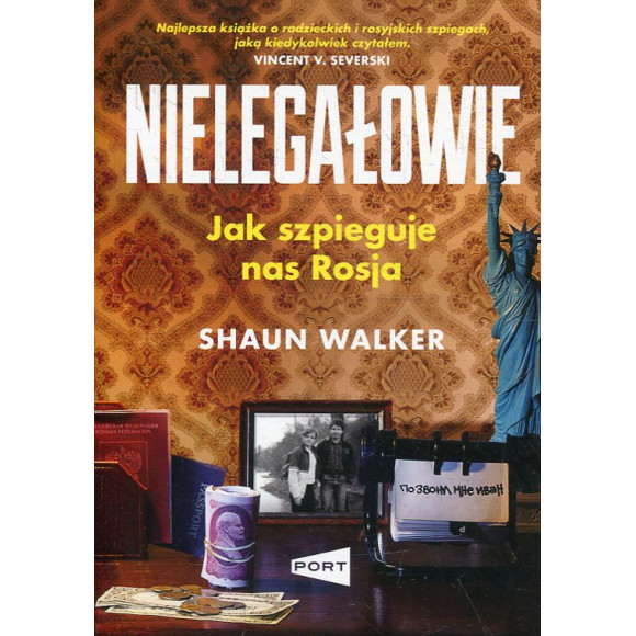 Nielegałowie. Jak szpieguje nas Rosja