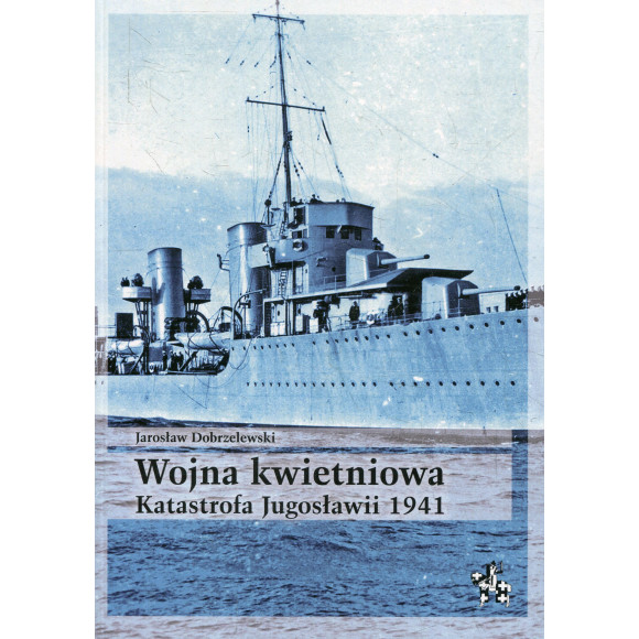 Wojna kwietniowa. Katastrofa Jugosławii 1941