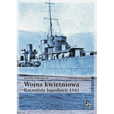 Wojna kwietniowa. Katastrofa Jugosławii 1941