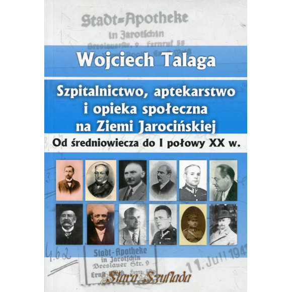 Szpitalnictwo, aptekarstwo i opieka społeczna na Ziemi Jarocińskiej.