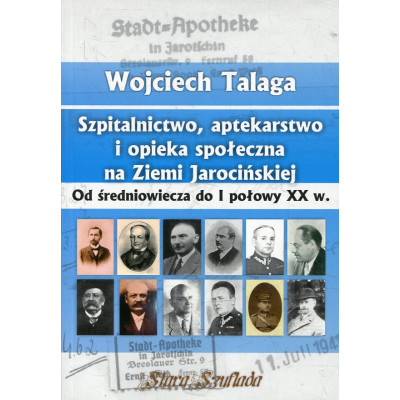 Szpitalnictwo, aptekarstwo i opieka społeczna na Ziemi Jarocińskiej.