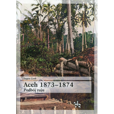 Aceh 1873–1874. Podbój raju