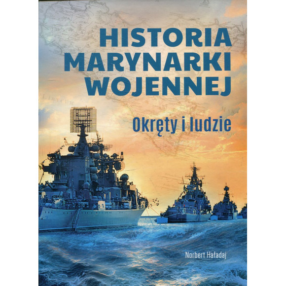 Historia marynarki wojennej. Okręty i ludzie