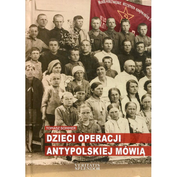Dzieci operacji antypolskiej mówią