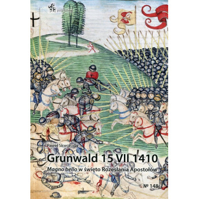 Grunwald 15 VII 1410. iMagno bello/i w święto Rozesłania Apostołów