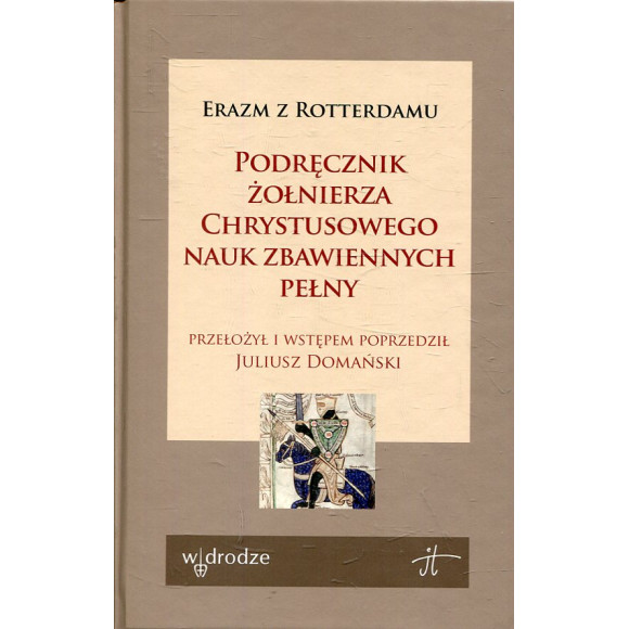 Podręcznik żołnierza Chrystusowego nauk zbawiennych pełny